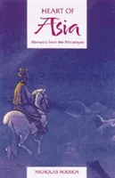 Srdce Asie: Vzpomínky z Himálaje - Heart of Asia: Memoirs from the Himalayas