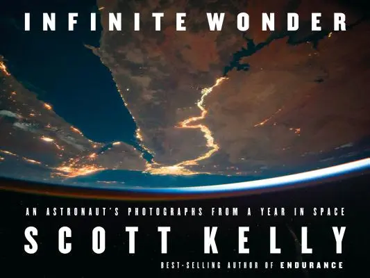 Nekonečný zázrak: Záznamy astronauta z roku stráveného ve vesmíru: nekonečný život, život ve vesmíru - Infinite Wonder: An Astronaut's Photographs from a Year in Space