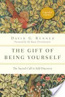 Dar být sám sebou: Dárek jako dar: Posvátná výzva k sebepoznání - The Gift of Being Yourself: The Sacred Call to Self-Discovery