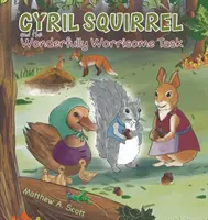 Cyril Veverka a úžasně znepokojivý úkol - Cyril Squirrel and the Wonderfully Worrisome Task