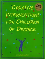 Tvořivé intervence pro děti po rozvodu - Creative Interventions for Children of Divorce