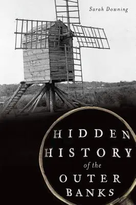Skrytá historie Outer Banks - Hidden History of the Outer Banks