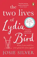 Dva životy Lydie Birdové - Neodolatelný a nádherně romantický milostný příběh z bestselleru Sunday Times. - Two Lives of Lydia Bird - The unputdownable and gorgeously romantic new love story from the Sunday Times bestseller