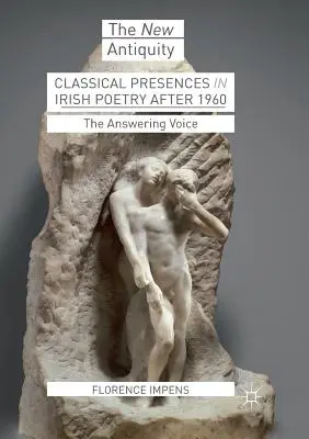Klasická přítomnost v irské poezii po roce 1960: Odpovídající hlas - Classical Presences in Irish Poetry After 1960: The Answering Voice