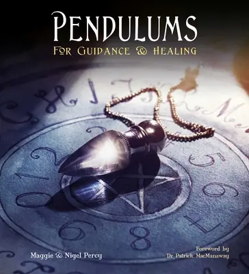 Kyvadla: Pro vedení a léčení - Pendulums: For Guidance & Healing