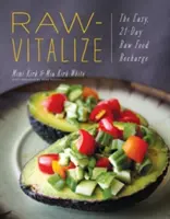 Raw-Vitalize: Snadné 21denní dobíjení syrovou stravou - Raw-Vitalize: The Easy, 21-Day Raw Food Recharge