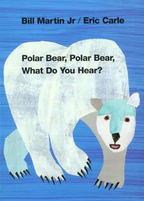 Lední medvěd, lední medvěd, co slyšíš? - Polar Bear, Polar Bear, What Do You Hear?