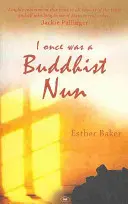 Kdysi jsem byla buddhistickou jeptiškou - I Once Was a Buddhist Nun