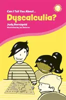 Mohu vám říci něco o dyskalkulii?: Příručka pro přátele, rodinu a odborníky - Can I Tell You about Dyscalculia?: A Guide for Friends, Family and Professionals