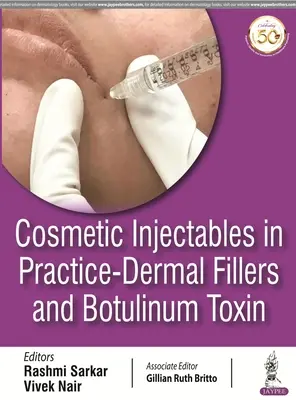 Kosmetické injekce v praxi - kožní výplně a botulotoxin - Cosmetic Injectables in Practice - Dermal Fillers and Botulinum Toxin
