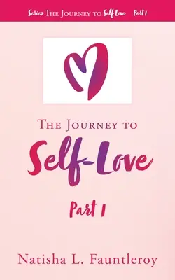 Cesta k sebelásce: Část 1 - The Journey to Self-Love: Part 1