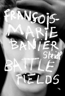 Franois-Marie Banier: Bitevní pole - Franois-Marie Banier: Battlefields