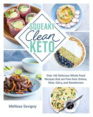 Squeaky Clean Keto: Keto na další úrovni, které vám pomůže nabourat vaše zdraví - Squeaky Clean Keto: Next Level Keto to Hack Your Health