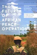 Budoucnost afrických mírových operací: Od džandžavídů k Boko Haram - The Future of African Peace Operations: From the Janjaweed to Boko Haram