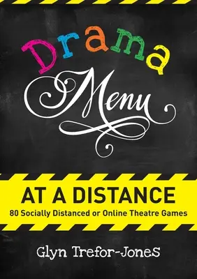 Divadelní menu na dálku: 80 společensky distančních nebo online divadelních her - Drama Menu at a Distance: 80 Socially Distanced or Online Theatre Games