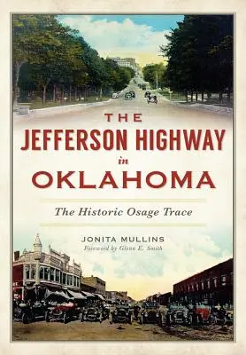 Jeffersonova dálnice v Oklahomě: Historická stezka Osage Trace - The Jefferson Highway in Oklahoma: The Historic Osage Trace