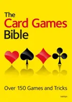 Bible karetních her: Více než 150 her a triků - The Card Games Bible: Over 150 Games and Tricks