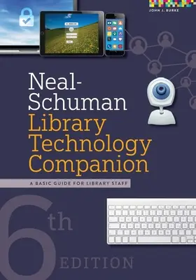 Neal-Schuman Library Technology Companion: Základní příručka pro pracovníky knihoven - Neal-Schuman Library Technology Companion: A Basic Guide for Library Staff