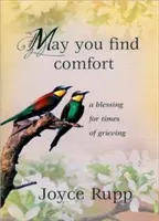 Ať naleznete útěchu: Požehnání pro chvíle smutku - May You Find Comfort: A Blessing for Times of Grieving