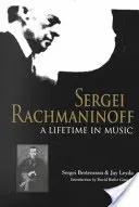 Sergej Rachmaninov: Celý život v hudbě - Sergei Rachmaninoff: A Lifetime in Music
