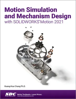 Simulace pohybu a navrhování mechanismů pomocí Solidworks Motion 2021 - Motion Simulation and Mechanism Design with Solidworks Motion 2021