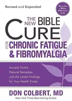 Nový biblický lék na chronickou únavu a fibromyalgii: Nová kniha: Starověké pravdy, přírodní léčebné prostředky a nejnovější poznatky pro vaše zdraví dnes - The New Bible Cure for Chronic Fatigue and Fibromyalgia: Ancient Truths, Natural Remedies, and the Latest Findings for Your Health Today