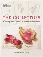 Sběratelé: Vytvoření mimořádného herbáře Hanse Sloanea - The Collectors: Creating Hans Sloane's Extraordinary Herbarium
