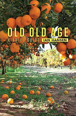 Staré stáří: Stručný průvodce - Old Old Age: A Brief Guide