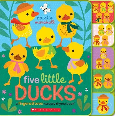 Pět malých kachniček: A Fingers & Toes Nursery Rhyme Book: Palečky a prstíky: Desková knížka se záložkami - Five Little Ducks: A Fingers & Toes Nursery Rhyme Book: Fingers & Toes Tabbed Board Book