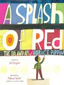 A Splash of Red: Život a umění Horace Pippina - A Splash of Red: The Life and Art of Horace Pippin