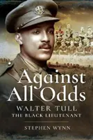 Proti všem předpokladům: Černý poručík Walter Tull - Against All Odds: Walter Tull the Black Lieutenant