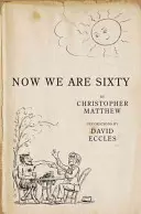 Teď je nám šedesát - vydání k 20. výročí - Now We Are Sixty - 20th Anniversary Edition