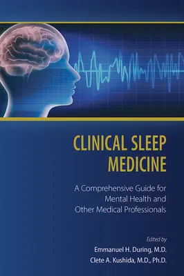 Klinická spánková medicína: Komplexní průvodce pro duševní zdraví a další zdravotnické pracovníky - Clinical Sleep Medicine: A Comprehensive Guide for Mental Health and Other Medical Professionals