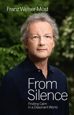 Z ticha: Hledání klidu v rozladěném světě - From Silence: Finding Calm in a Dissonant World