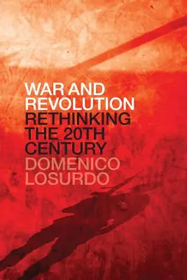 Válka a revoluce: Přehodnocení dvacátého století - War and Revolution: Rethinking the Twentieth Century