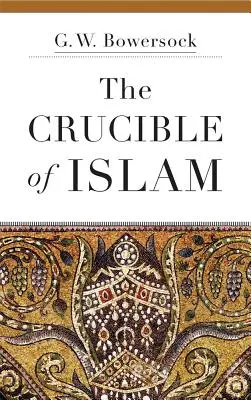 Křižovatka islámu - The Crucible of Islam