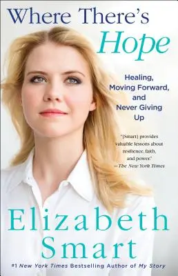 Kde je naděje: Uzdravení, posun vpřed a nikdy se nevzdávat - Where There's Hope: Healing, Moving Forward, and Never Giving Up
