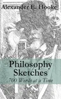 Filosofické náčrty: 700 slov najednou (nové vydání) - Philosophy Sketches: 700 Words at a Time