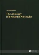 Axiologie Friedricha Nietzscheho - The Axiology of Friedrich Nietzsche