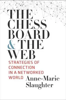 Šachovnice a web: Šachy a šachovnice: Strategie propojení v síťovém světě - The Chessboard and the Web: Strategies of Connection in a Networked World