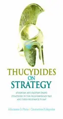Thukydides o strategii - Velké strategie v peloponéské válce a jejich význam pro dnešek - Thucydides on Strategy - Grand Strategies in the Peloponnesian War and Their Relevance Today