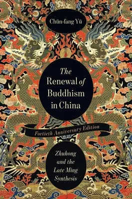 Obnova buddhismu v Číně: Ču-chung a syntéza pozdních Mingů - The Renewal of Buddhism in China: Zhuhong and the Late Ming Synthesis