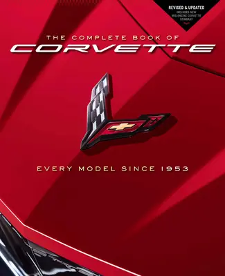 Kompletní kniha o korvetách: Přepracovaná a aktualizovaná kniha: Každý model od roku 1953 včetně nového modelu Corvette Stingray s motorem uprostřed - The Complete Book of Corvette: Every Model Since 1953 - Revised & Updated Includes New Mid-Engine Corvette Stingray
