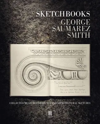 Skicáky: Sebrané měřické kresby a architektonické skici - Sketchbooks: Collected Measured Drawings and Architectural Sketches