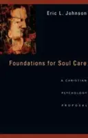 Základy péče o duši: Křesťanská psychologie - návrh - Foundations for Soul Care: A Christian Psychology Proposal
