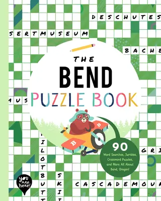 Bend Puzzle Book: 90 slovních hádanek, křížovek, rébusů a dalších zajímavostí z města Bend v Oregonu! - The Bend Puzzle Book: 90 Word Searches, Jumbles, Crossword Puzzles, and More All about Bend, Oregon!