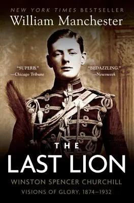 Poslední lev: Winston Spencer Churchill: Vize slávy, 1874-1932 - The Last Lion: Winston Spencer Churchill: Visions of Glory, 1874-1932