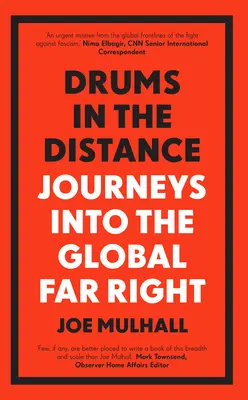 Bubny v dálce: Dálnice v pozadí: Cesty za globální krajní pravicí - Drums in the Distance: Journeys Into the Global Far Right
