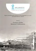Hellenistic Alexandria: Příspěvky přednesené na konferenci konané ve dnech 13.-15. prosince 2017 v Muzeu Akropole v Aténách. - Hellenistic Alexandria: Celebrating 24 Centuries - Papers Presented at the Conference Held on December 13-15 2017 at Acropolis Museum, Athens