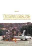 Technoliberalismus a konec participativní kultury ve Spojených státech amerických - Technoliberalism and the End of Participatory Culture in the United States